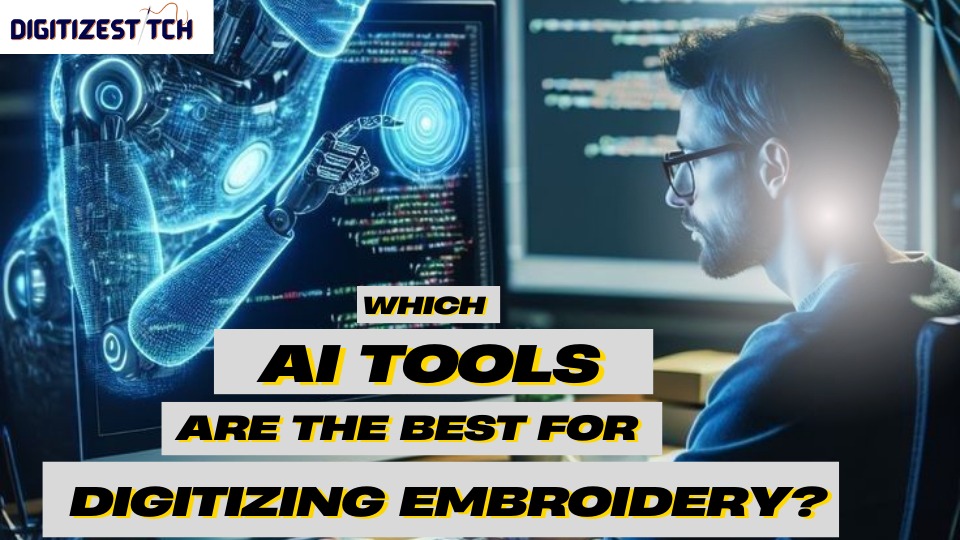 Which AI Tools Are The Best For Digitizing Embroidery?