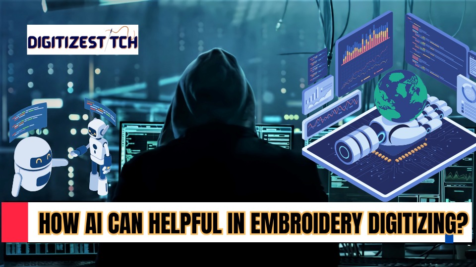 How AI Can Helpful In Embroidery Digitizing?